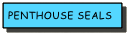 Penthouse seals